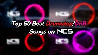 Top 50 Most Favourite Drumstep/DnB Songs on NCS