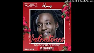 Doppaz - Valentines (Com Dinheiro De Xitique) [Audio]