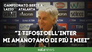 Lazio-Atalanta, Gasperini: "Contento per tifosi Inter, ma più per i nostri..."