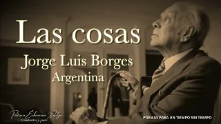 LAS COSAS Jorge Luis Borges