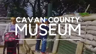 Cavan County Museum - WWI Trench Tour - Ireland