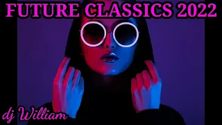 Future Classics🚨Funky Disco House🚨Dj William 23/04/2022 #1