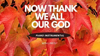 Now Thank We All Our God - piano instrumental with lyrics