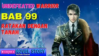 Novel CEO Pejuang Terhebat Tak Terkalahkan | UNDEFEATED WARRIOR | BAB 99 | RATAKAN DENGAN TANAH