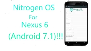 Nitrogen OS N Rom For Nexus 6 (Android 7.1)!!!