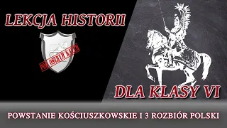 Powstanie kościuszkowskie i III rozbiór Polski - Lekcje historii pod ostrym kątem - Klasa 6