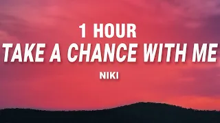 [1 HOUR] NIKI - Take A Chance With Me (Lyrics)