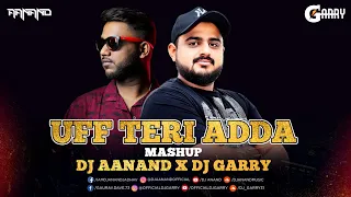 UFF TERI ADA DJ Aanand X DJ Garry Mashup | Farhan Akhtar | Deepika Padukone