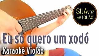 Dominguinhos -  Eu só quero um xodó -  Karaokê Violão