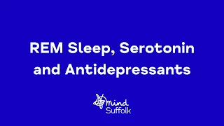 REM Sleep, Serotonin & Antidepressants: what effects do they have on depression and the human brain?