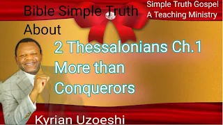 2 Thessalonians Ch. 1  More than Conquerors by kyrian Uzoeshi