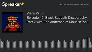 Episode 49: Black Sabbath Discography Part 2 with Eric Anderson of MountinTop9