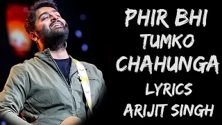 Main Phir Bhi Tumko Chahunga | Main Phir Bhi Tumko Chahunga Lyrics