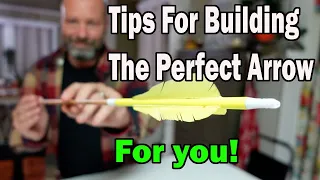 Tips For Building The Best Arrow For You