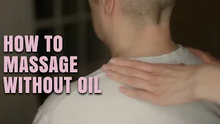 Tips for How to Massage Without Oil - Easy Dry Massage Techniques