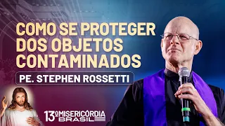 Como se proteger dos objetos contaminados - Pe Stephen Rossetti - 09/04 | Misericórdia Brasil 2024