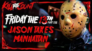 Friday the 13th Part VIII: Jason Takes Manhattan (1989) KILL COUNT: RECOUNT