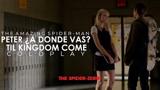 Peter ¿A dónde vas? | Til Kingdom Come - Coldplay | The Amazing Spider-Man