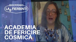 Academia de Fericire Cosmică | LAS FIERBINȚI 2022