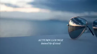 AUTUMN LOUNGE (mixed by dj ienz)