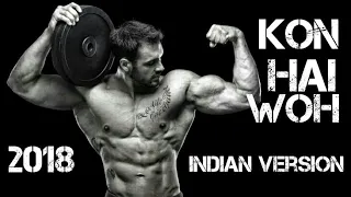 BodyBuilding Motivation 》Kon Hai Woh (Indian edition) HD