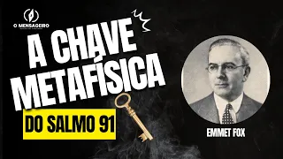 EMMET FOX - AS CHAVES METAFISICAS SECRETAS DO SALMO 91 - É ASSIM QUE DEUS TE LIVRA DAS DIFICULDADES