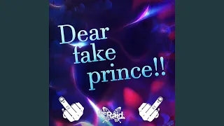 Dear fake prince!!