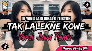 DJ TAK LALEKNE KOWE Versi Jawa Remix || By Petrus`Sitohang || VIRAL TIKTOK TERBARU 2024
