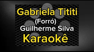 Gabriela Tititi - Guilherme Silva ( Karaokê forró )