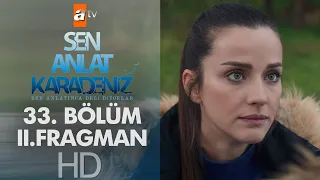 Sen Anlat Karadeniz 33. Bölüm 2. Fragmanı