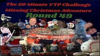 The 20 Minute YTP Challenge: Round 49 - Missing Christmas Adventure