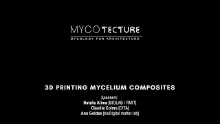 Mycology for Architecture: 3D Printing Mycelium Composites