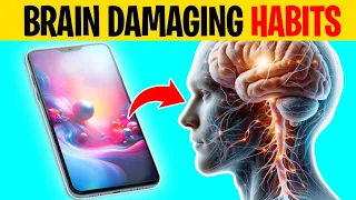 10 TOXIC Habits that DAMAGE Your Brain