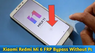 Xiaomi Redmi Mi 6A FRP Unlock or  Google Account Bypass || MIUI 11 Without Pc (Hindi)