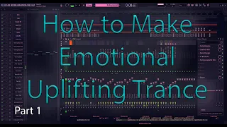 Uplifting Trance Tutorial - Fl Studio 20 - Part 1 (Drums, Bass, Idea Creation)