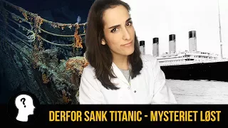 DERFOR SANK TITANIC - MYSTERIET LØST!