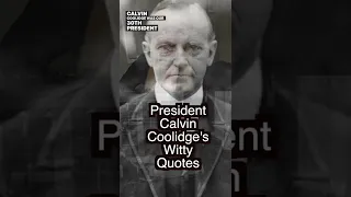 The Witty Quotes of President Calvin Coolidge #shorts