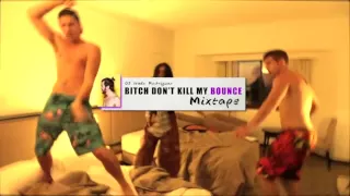 BITCH DON'T KILL MY BOUNCE [ MIXTAPE ] … It Rodrigues Bootleg Mix