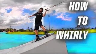 HOW TO WHIRLYBIRD - WAKEBOARDING - CABLE - WHIRLY BIRD