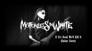 Motionless In White - If It's Dead, We'll Kill It (guitar cover)