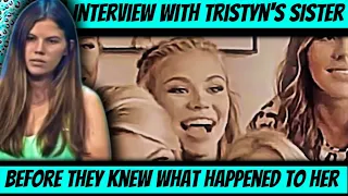 Interview with Tristyn Bailey's sister Sophia before she knew what happened to her
