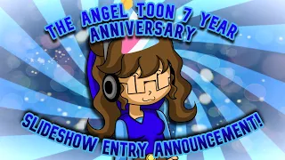 The Angel Toon 7 Year Anniversary Slideshow Entry Announcement!