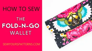 Sewing Tutorial How to Sew The Fold N Go Wallet by Sew Yours Patterns