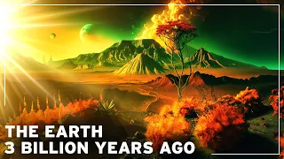 What was the Earth like 3 Billion Years Ago ? | History of the Earth Documentary