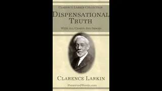 Dispensational Truth, God's Plan and Purpose in the Ages The Dispensational Work of the Holy Spirit