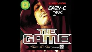 (OFFICIAL AUDIO) How We Do (DJ Steve-O Remix) Eazy E, 2Pac, The Game & 50 Cent