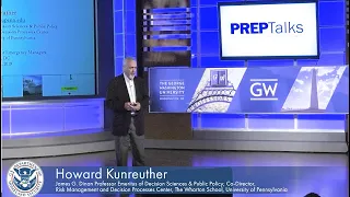 PrepTalks: Dr. Howard Kunreuther “Human Biases: Why People Underprepare for Disasters”