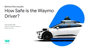 2023 AutoSens | How Safe is the Waymo Driver?