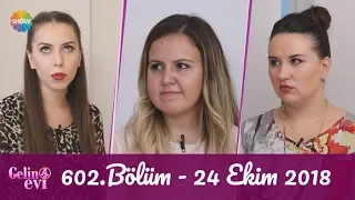 Gelin Evi 602. Bölüm | 24 Ekim 2018