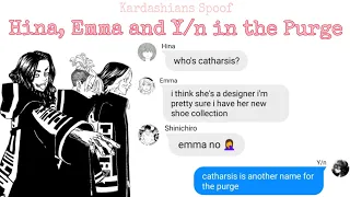 Hina, Emma and Y/n in the Purge || Tokyo Revengers x Y/n || (KARDASHIANS SPOOF)